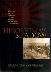 Hiroshima's Shadow, edited by Kai Bird & Lawrence Lifschultz